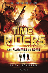 Time Riders, tome 5 : Les flammes de Rome