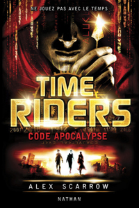 Time Riders, tome 3 : Code Apocalypse