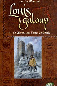 Louis le Galoup T3 : le maître des tours de merle