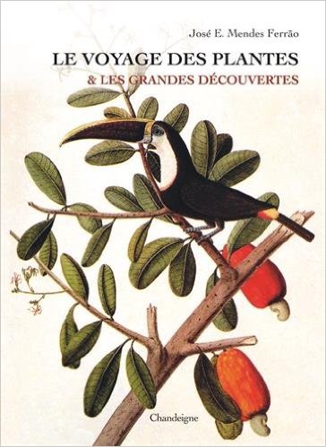 Le voyage des plantes & les grandes découvertes (de J E Mendes Ferrao)