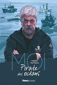Moi Paul Watson pirate des océans