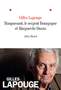 Maupassant, le sergent Bourgogne et Marguerite Duras
