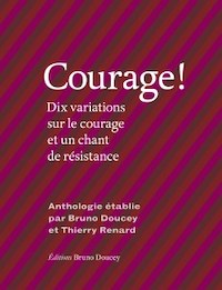 Courage ! – Dix variations sur le courage et un chant de résistance